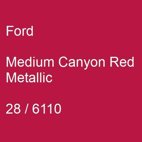 Ford, Medium Canyon Red Metallic, 28 / 6110.